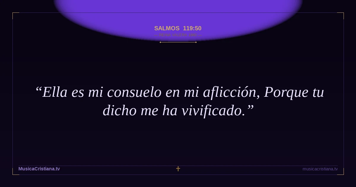 Salmos 119:50 — Biblia Reina Valera 1960 — MusicaCristiana.tv