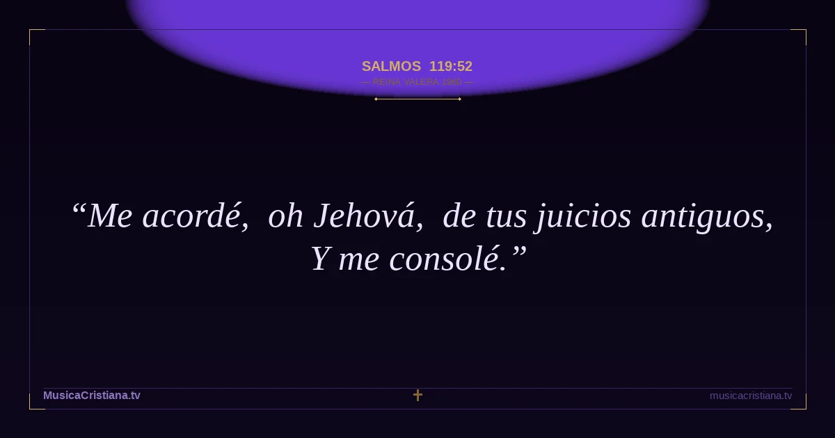 Salmos 119:52 — Biblia Reina Valera 1960 — MusicaCristiana.tv