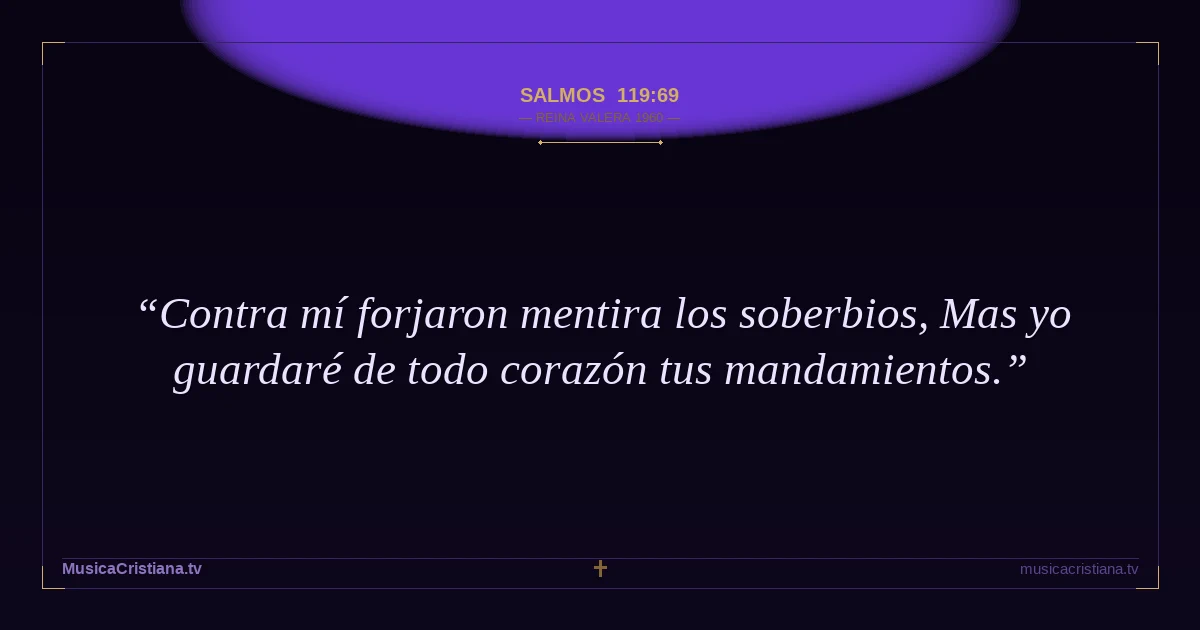 Salmos 119:69 — Biblia Reina Valera 1960 — MusicaCristiana.tv