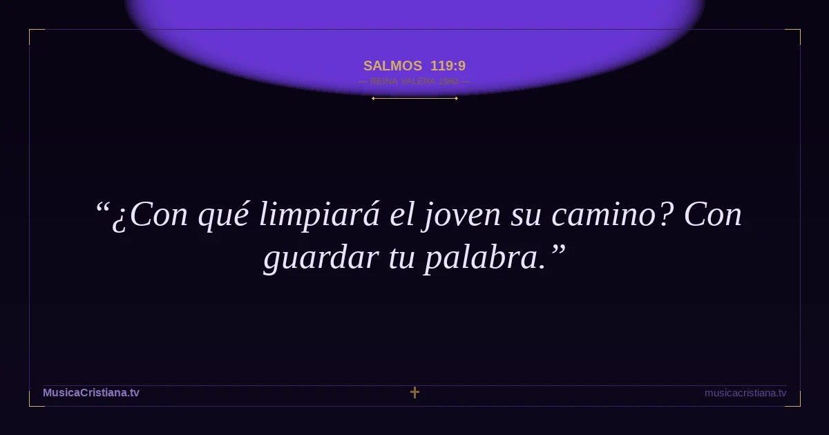 Salmos 119:9 — Biblia Reina Valera 1960 — MusicaCristiana.tv
