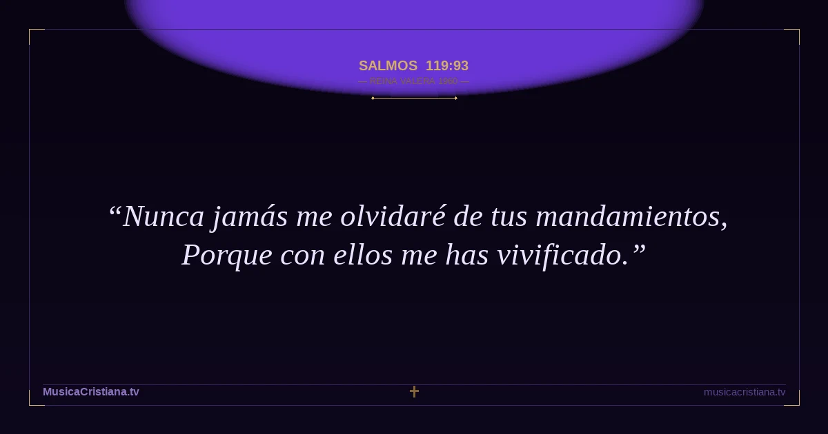 Salmos 119:93 — Biblia Reina Valera 1960 — MusicaCristiana.tv