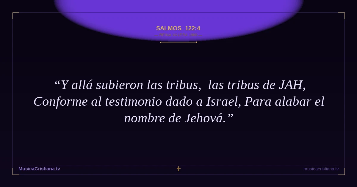 Salmos 122:4 — Biblia Reina Valera 1960 — MusicaCristiana.tv