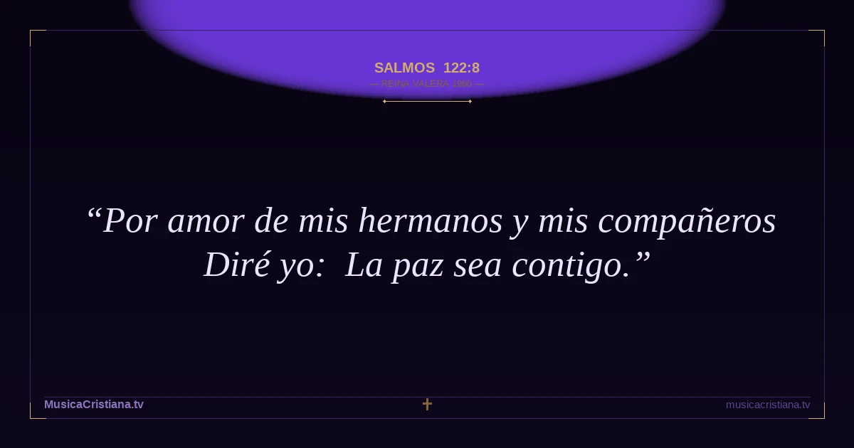 Salmos 122:8 — Biblia Reina Valera 1960 — MusicaCristiana.tv
