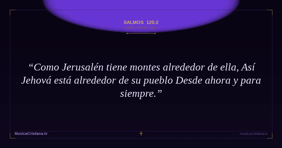 Salmos 125:2 — Biblia Reina Valera 1960 — MusicaCristiana.tv