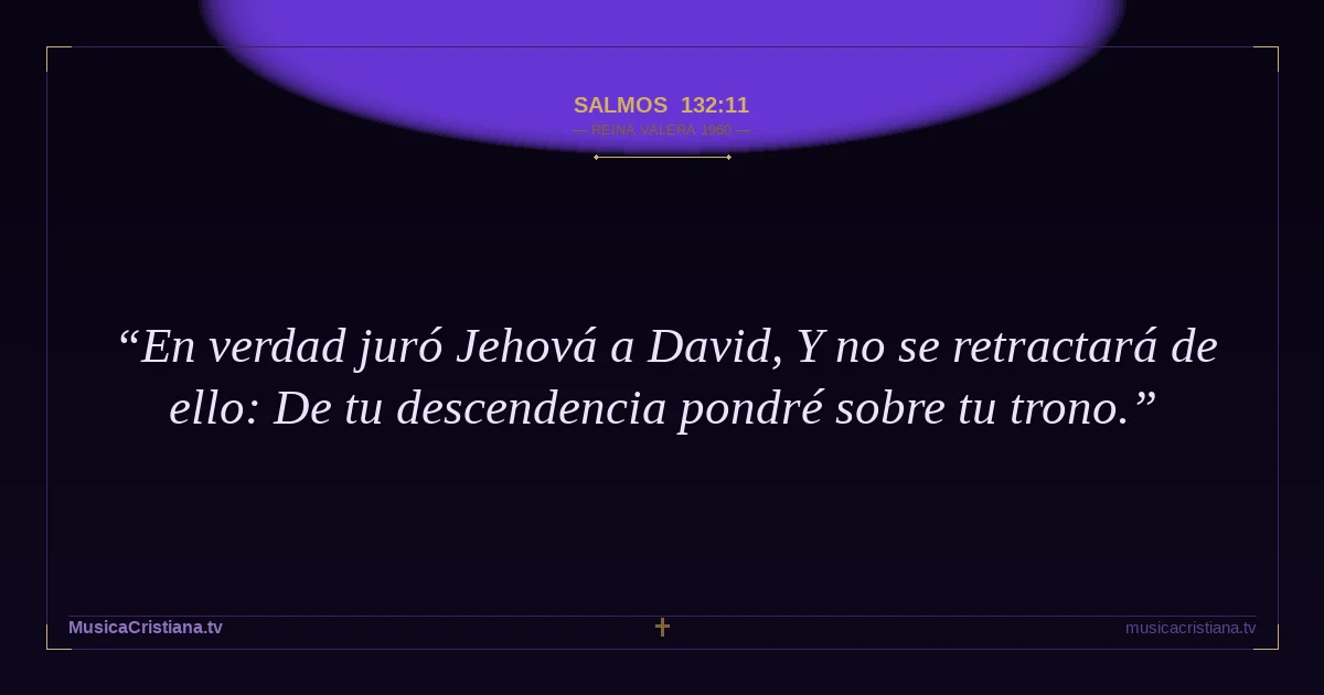 Salmos 132:11 — Biblia Reina Valera 1960 — MusicaCristiana.tv