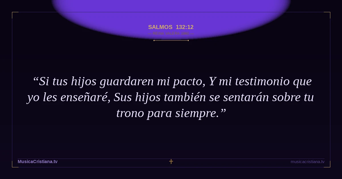 Salmos 132:12 — Biblia Reina Valera 1960 — MusicaCristiana.tv