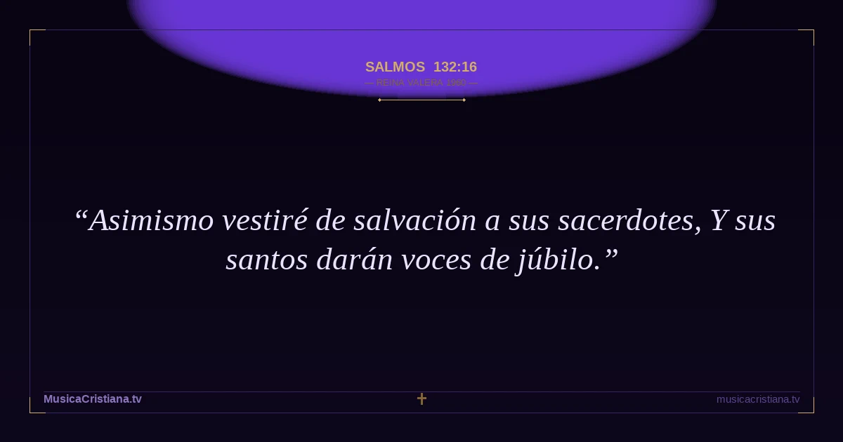 Salmos 132:16 — Biblia Reina Valera 1960 — MusicaCristiana.tv