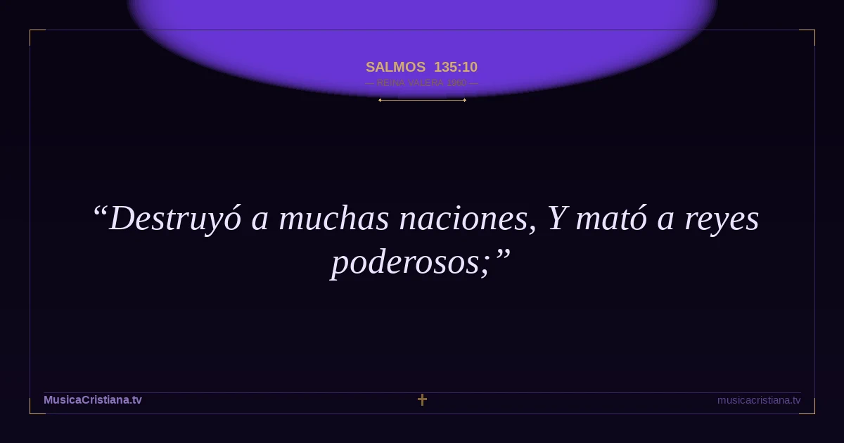 Salmos 135:10 — Biblia Reina Valera 1960 — MusicaCristiana.tv