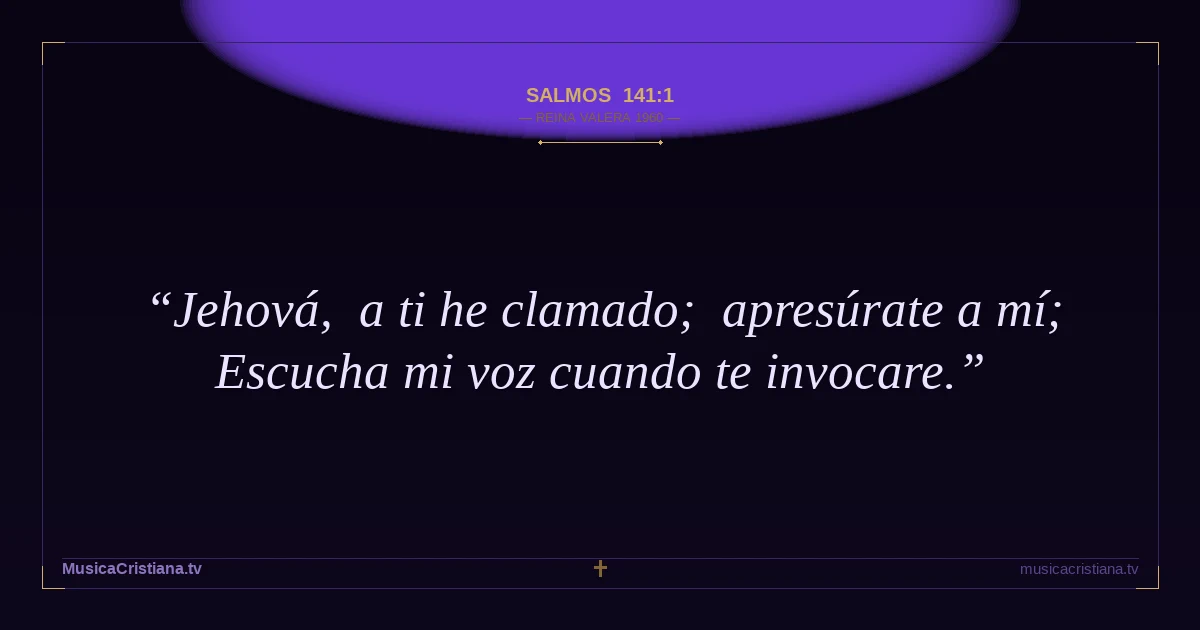 Salmos 141:1 — Biblia Reina Valera 1960 — MusicaCristiana.tv