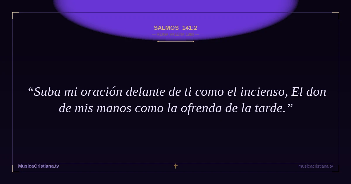 Salmos 141:2 — Biblia Reina Valera 1960 — MusicaCristiana.tv