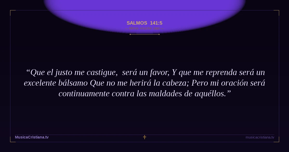 Salmos 141:5 — Biblia Reina Valera 1960 — MusicaCristiana.tv