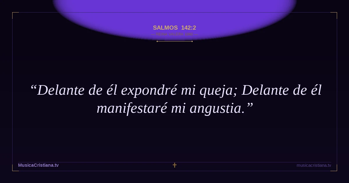 Salmos 142:2 — Biblia Reina Valera 1960 — MusicaCristiana.tv