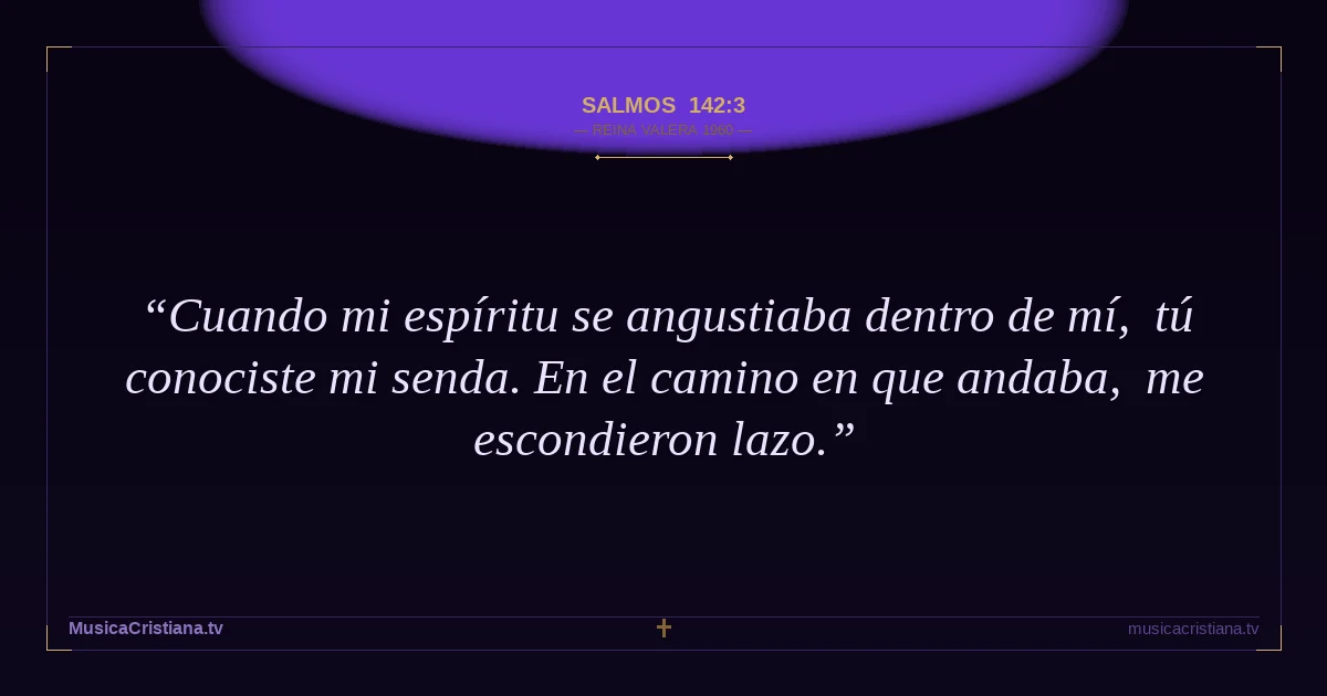 Salmos 142:3 — Biblia Reina Valera 1960 — MusicaCristiana.tv