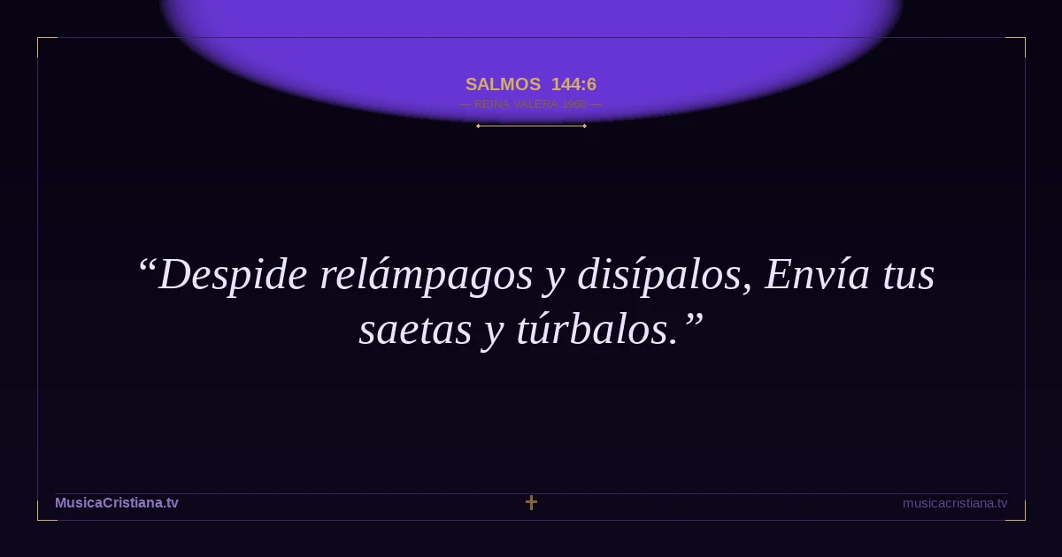Salmos 144:6 — Biblia Reina Valera 1960 — MusicaCristiana.tv