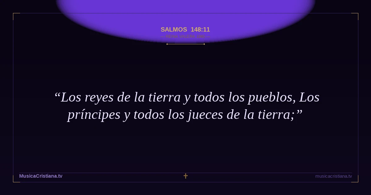 Salmos 148:11 — Biblia Reina Valera 1960 — MusicaCristiana.tv