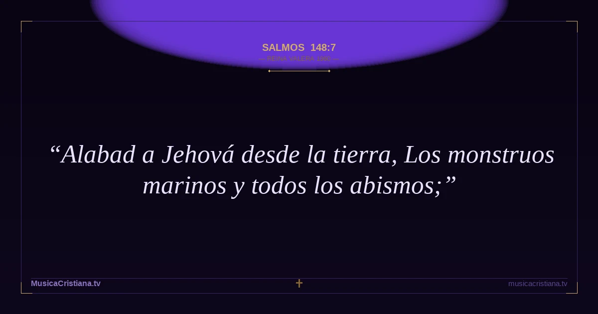 Salmos 148:7 — Biblia Reina Valera 1960 — MusicaCristiana.tv