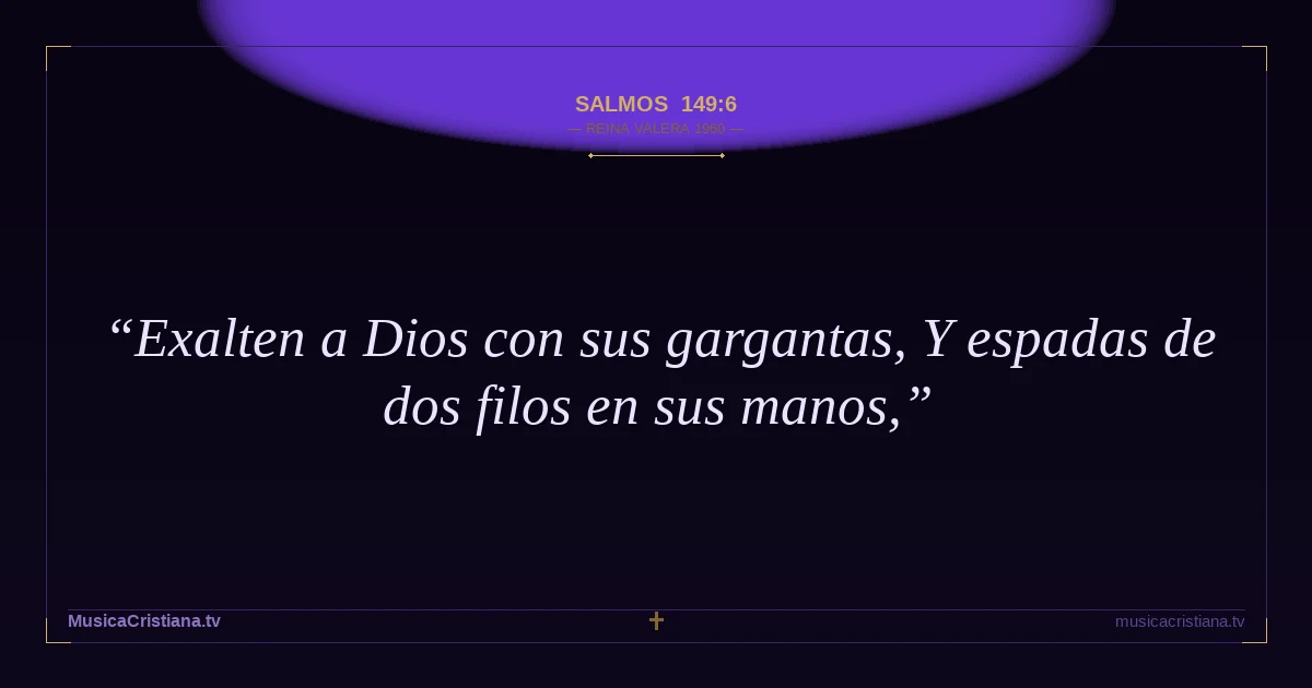 Salmos 149:6 — Biblia Reina Valera 1960 — MusicaCristiana.tv