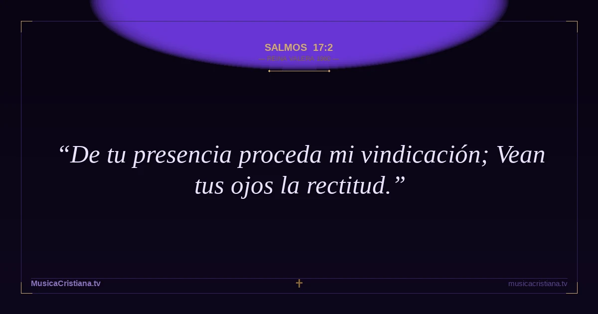 Salmos 17:2 — Biblia Reina Valera 1960 — MusicaCristiana.tv