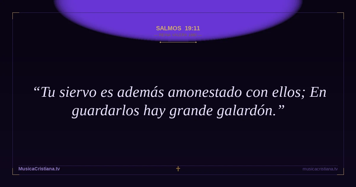 Salmos 19:11 — Biblia Reina Valera 1960 — MusicaCristiana.tv