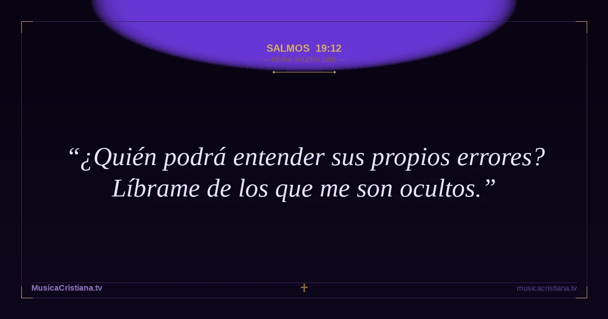 Salmos 19:12 — Biblia Reina Valera 1960 — MusicaCristiana.tv