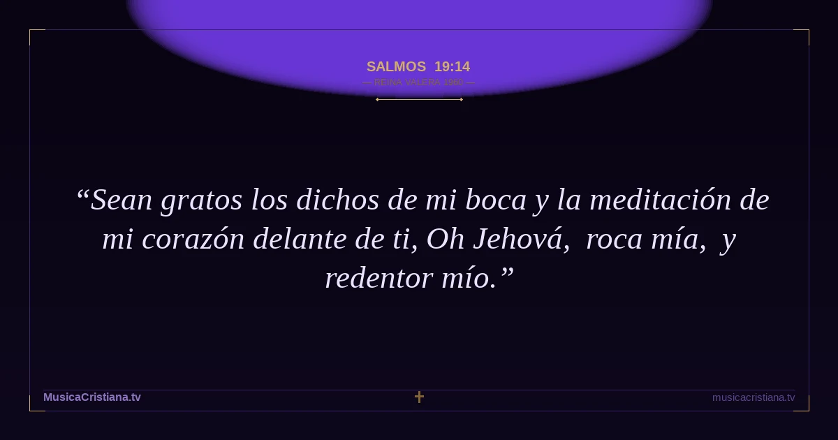 Salmos 19:14 — Biblia Reina Valera 1960 — MusicaCristiana.tv