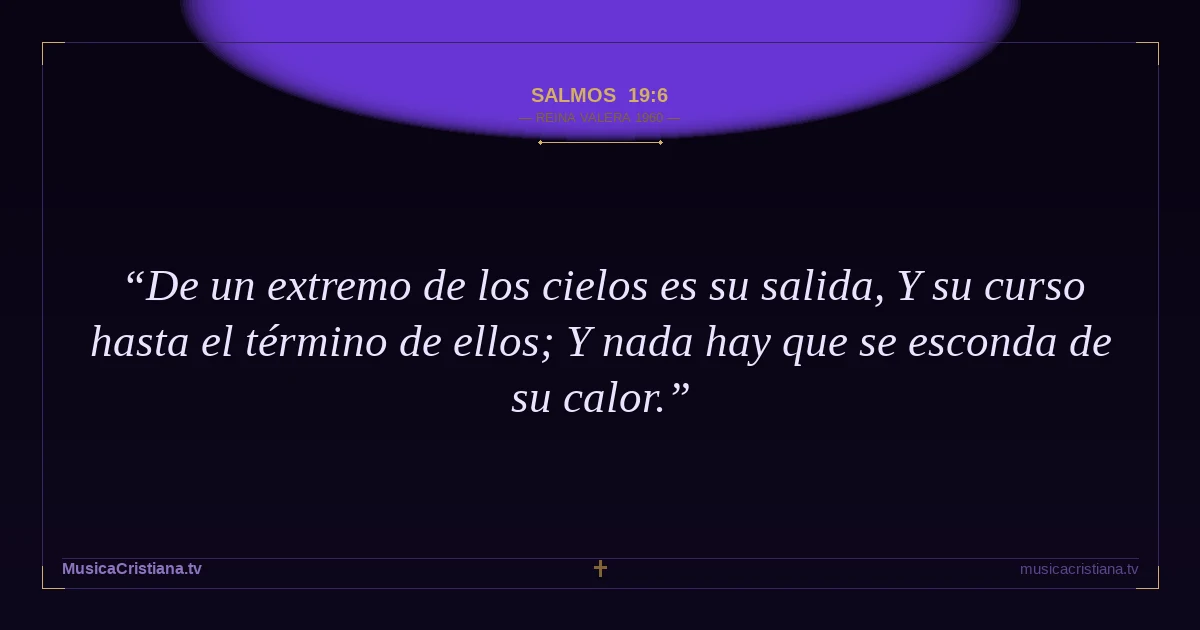 Salmos 19:6 — Biblia Reina Valera 1960 — MusicaCristiana.tv