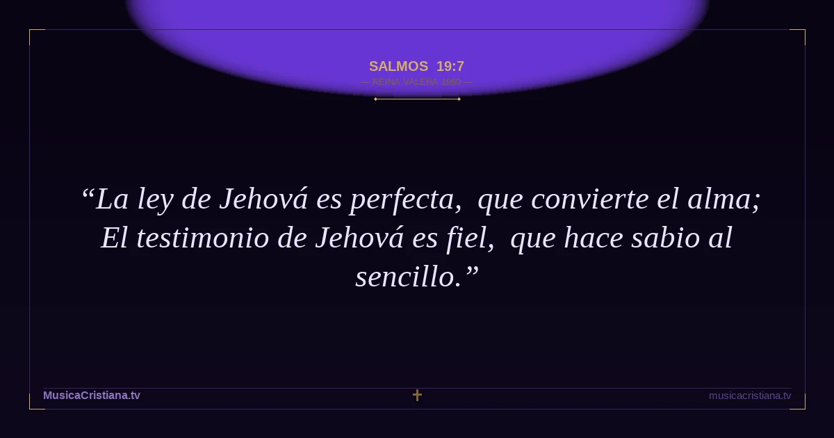 Salmos 19:7 — Biblia Reina Valera 1960 — MusicaCristiana.tv