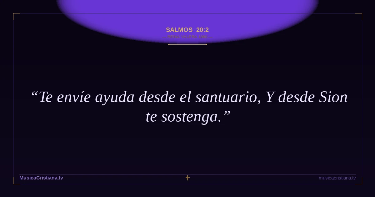 Salmos 20:2 — Biblia Reina Valera 1960 — MusicaCristiana.tv