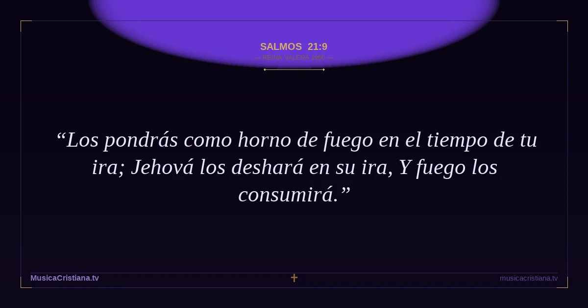 Salmos 21:9 — Biblia Reina Valera 1960 — MusicaCristiana.tv