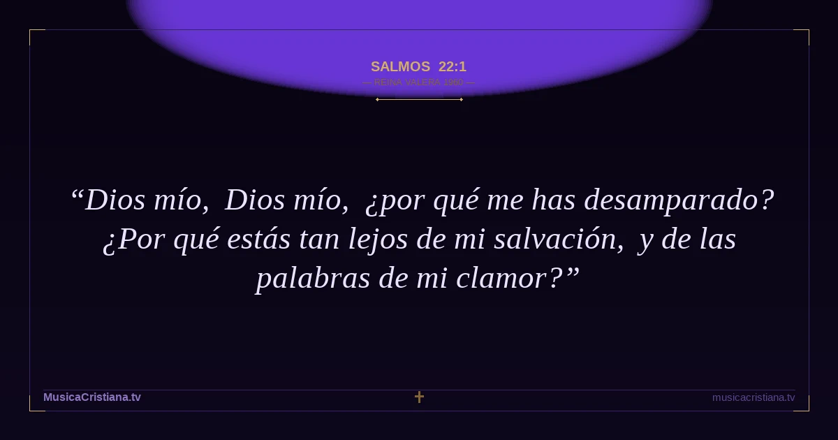 Salmos 22:1 — Biblia Reina Valera 1960 — MusicaCristiana.tv