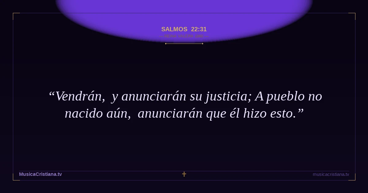 Salmos 22:31 — Biblia Reina Valera 1960 — MusicaCristiana.tv