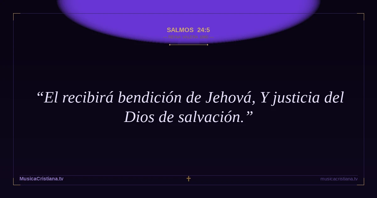 Salmos 24:5 — Biblia Reina Valera 1960 — MusicaCristiana.tv