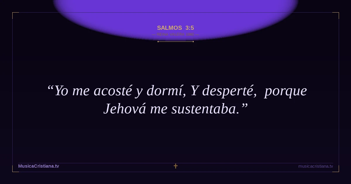Salmos 3:5 — Biblia Reina Valera 1960 — MusicaCristiana.tv