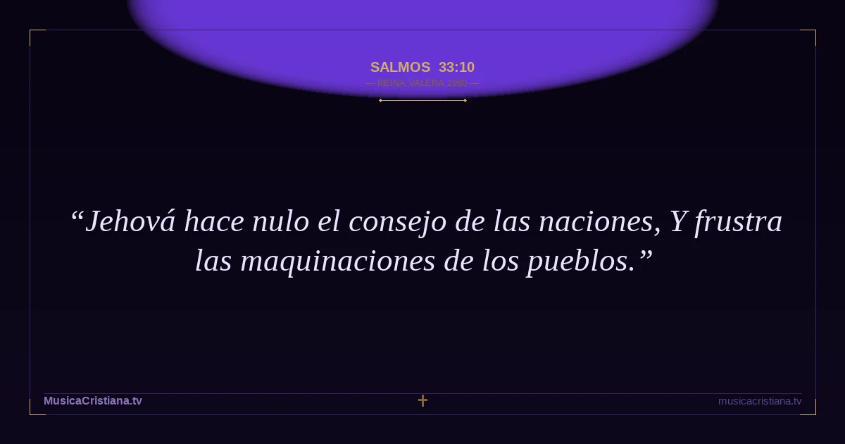 Salmos 33:10 — Biblia Reina Valera 1960 — MusicaCristiana.tv