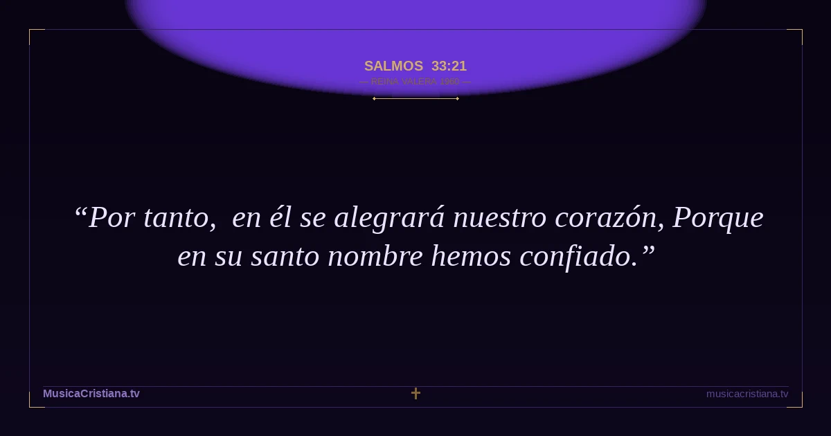 Salmos 33:21 — Biblia Reina Valera 1960 — MusicaCristiana.tv