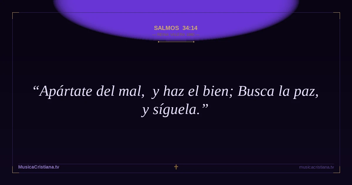 Salmos 34:14 — Biblia Reina Valera 1960 — MusicaCristiana.tv