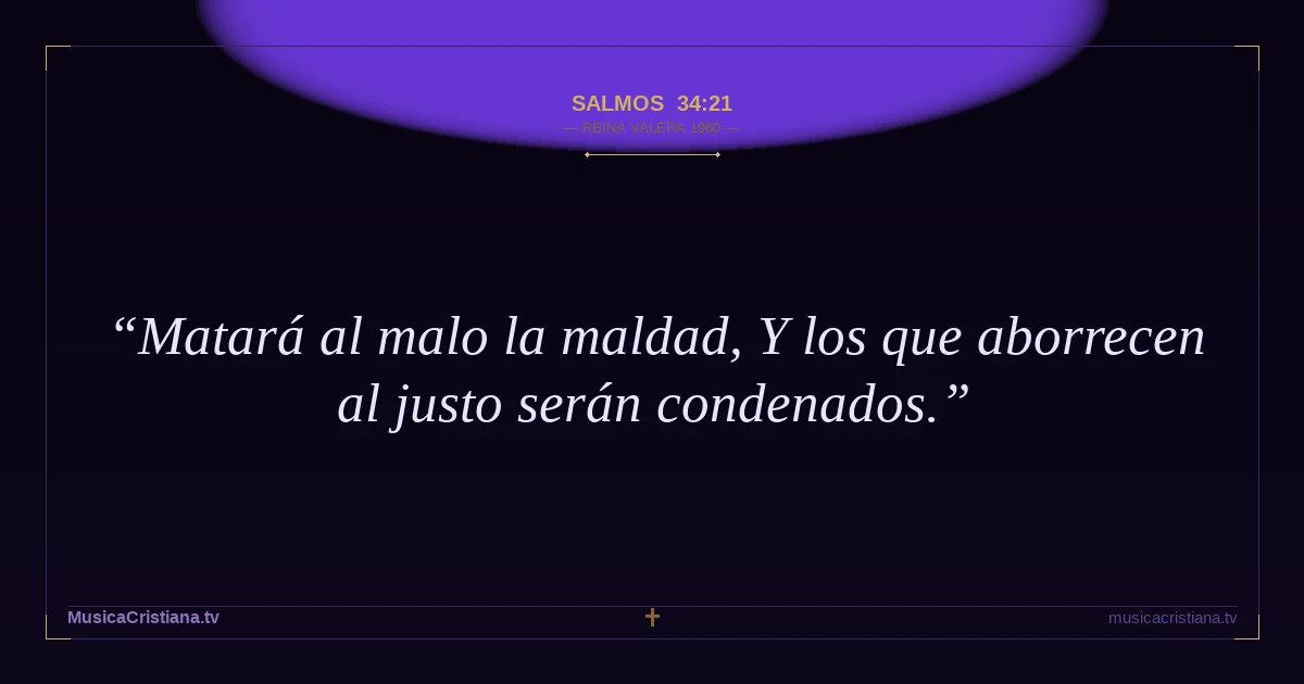 Salmos 34:21 — Biblia Reina Valera 1960 — MusicaCristiana.tv