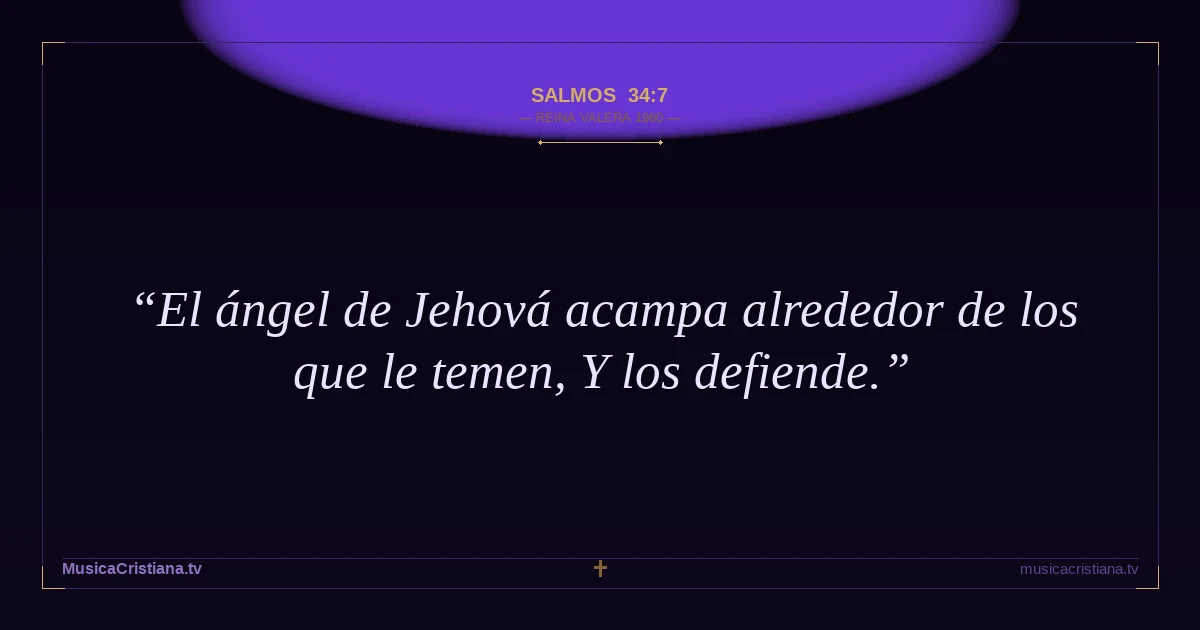 Salmos 34:7 — Biblia Reina Valera 1960 — MusicaCristiana.tv