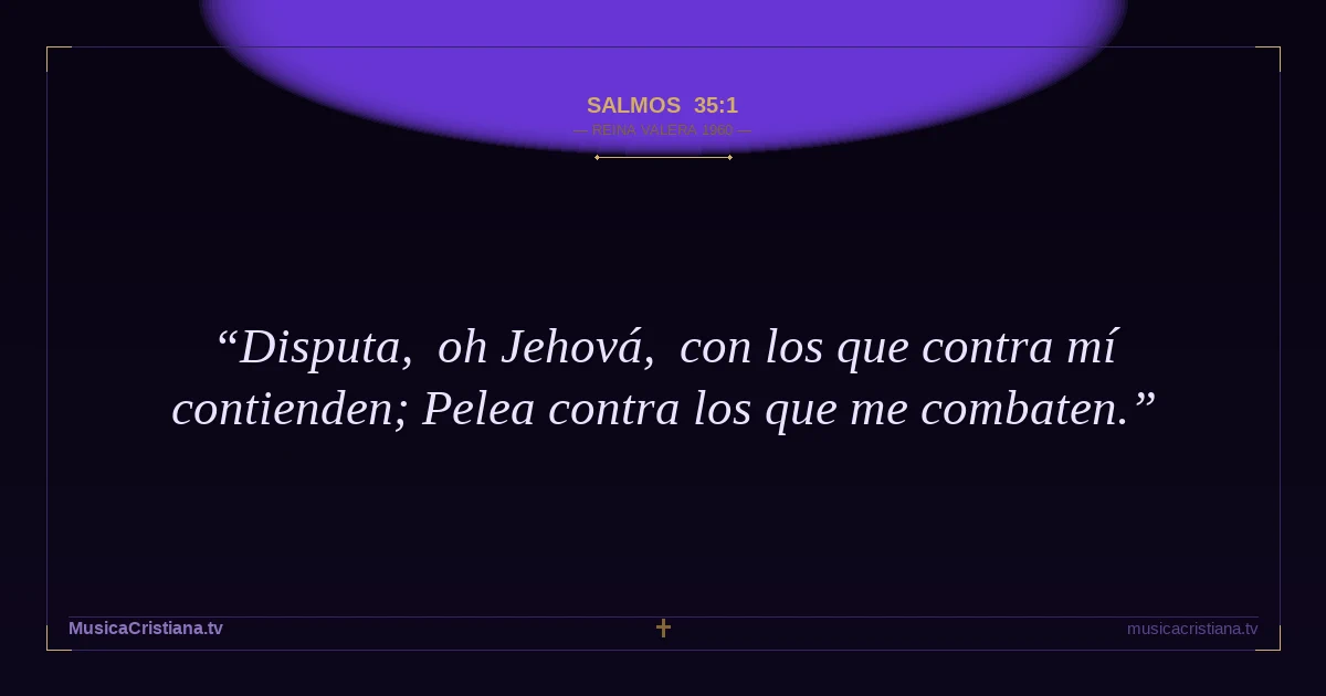 Salmos 35:1 — Biblia Reina Valera 1960 — MusicaCristiana.tv