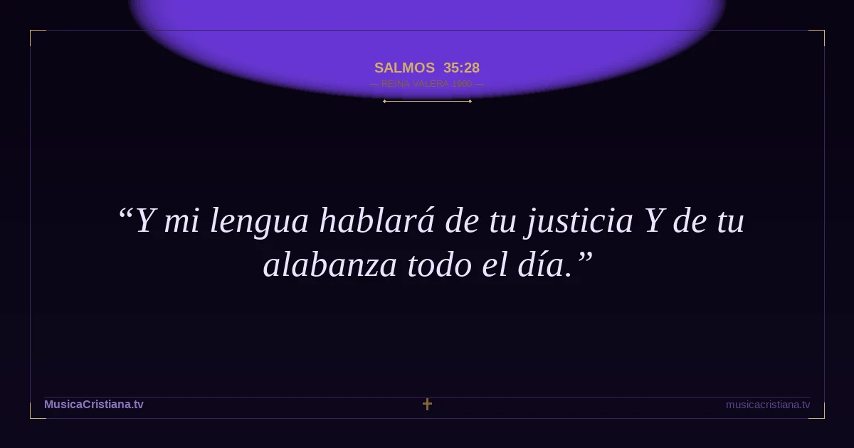 Salmos 35:28 — Biblia Reina Valera 1960 — MusicaCristiana.tv
