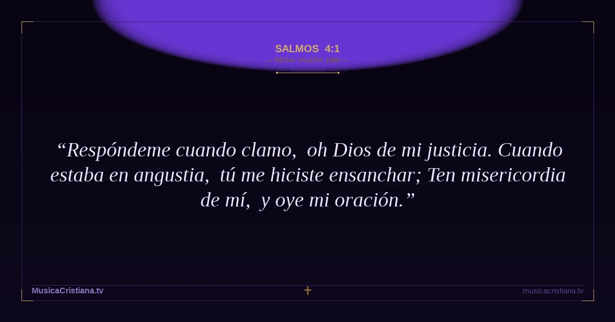 Salmos 4:1 — Biblia Reina Valera 1960 — MusicaCristiana.tv