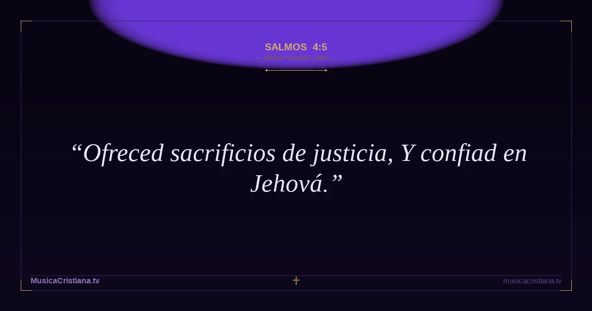 Salmos 4:5 — Biblia Reina Valera 1960 — MusicaCristiana.tv