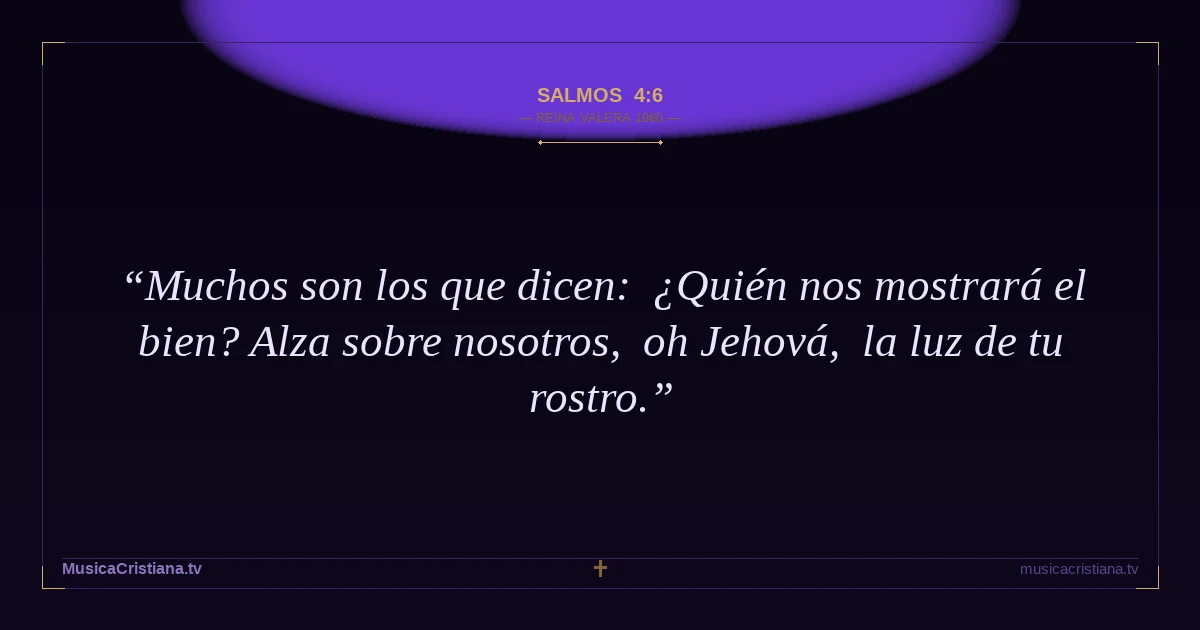 Salmos 4:6 — Biblia Reina Valera 1960 — MusicaCristiana.tv