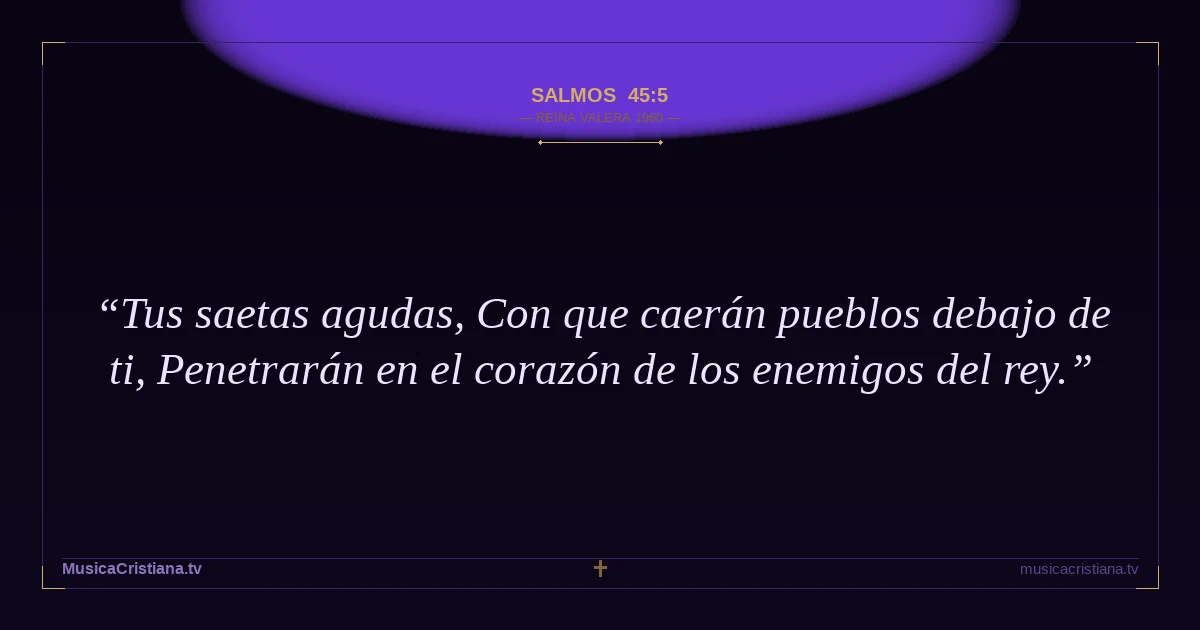 Salmos 45:5 — Biblia Reina Valera 1960 — MusicaCristiana.tv