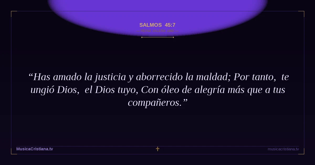 Salmos 45:7 — Biblia Reina Valera 1960 — MusicaCristiana.tv