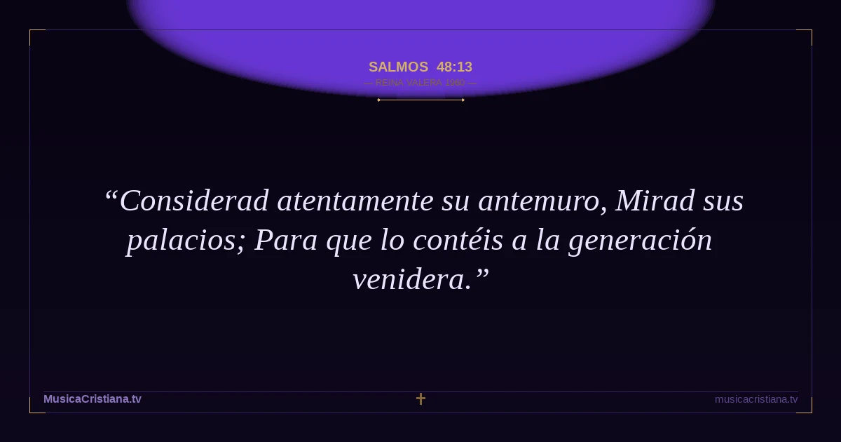 Salmos 48:13 — Biblia Reina Valera 1960 — MusicaCristiana.tv