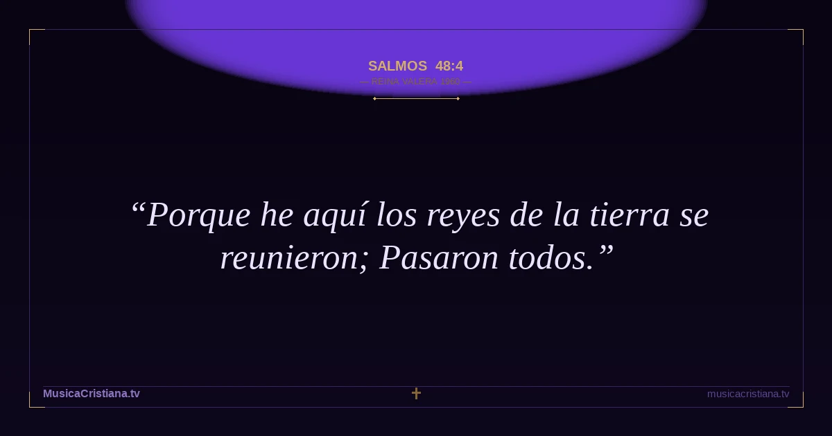 Salmos 48:4 — Biblia Reina Valera 1960 — MusicaCristiana.tv