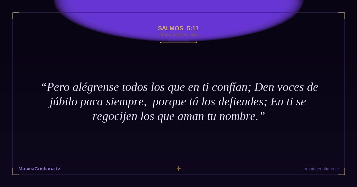 Salmos 5:11 — Biblia Reina Valera 1960 — MusicaCristiana.tv