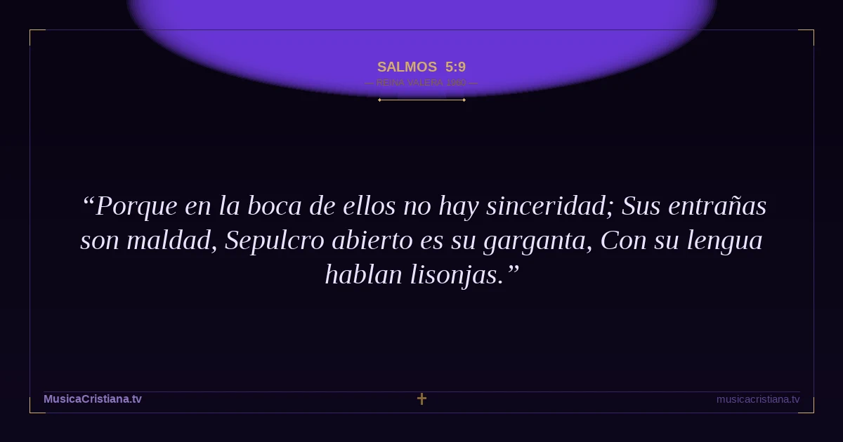 Salmos 5:9 — Biblia Reina Valera 1960 — MusicaCristiana.tv