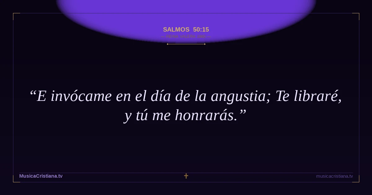 Salmos 50:15 — Biblia Reina Valera 1960 — MusicaCristiana.tv